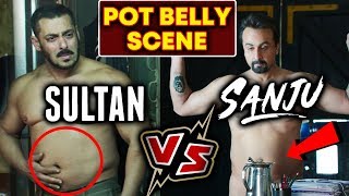 Watch Salman's Sultan Vs Ranbir's Sanju | POT BELLY Scene | Which Is BEST? Video