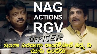 Watch NAG Actions RGV | Ram Gopal Varma and Nagarjuna Interview | Officer Movie Video