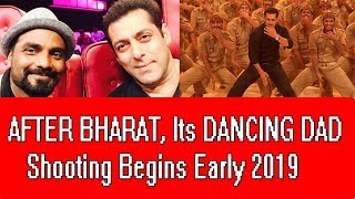 Watch Salman Khan Will Work On Dancing Dad Movie After Bharat I Shooting Begins In 2019 Video