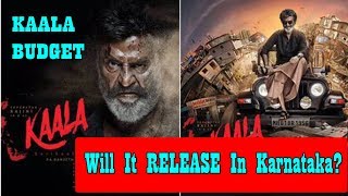 Watch Kaala Movie Budget And Issues In Karnataka Release Video