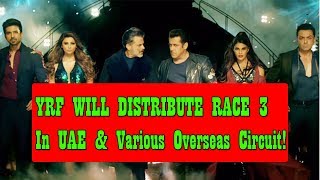 Watch RACE 3 Will Be Distributed By YRF At Various Overseas Circuits Including UAE Video