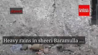 Watch Heavy rains in sheeri Baramulla Video