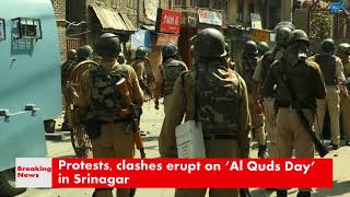 Watch Protests, clashes erupt on â€˜Al Quds Dayâ€™ in Srinagar Video