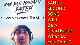 Watch Sanju 2nd Song Kar Har Maidan Fateh Will Be A Chartbuster I What Do You Think? Video
