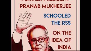 Watch Here's 5 lessons to the RSS by Former President Pranab Mukherjee on the Congress ideology Video