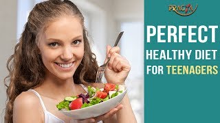 Watch Perfect Healthy Diet For Teenagers | Must Watch Video