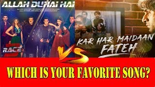 Watch Allah Duhai Hai Vs Kar Har Maidan Fateh I Which Is Your Favourite Song? I Sanju Vs Race 3 Video