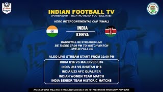 Watch India vs Kenya Live Streaming || Intercontinental Cup 2018 Final || Where to watch in HD Free Video