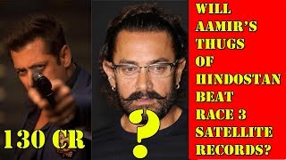 Watch Will THUGS OF HINDOSTAN Beat RACE 3 Satellite Rights Record Of 130 Crores? Video