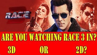 Watch Are YOU Watching RACE 3 MOVIE In 2D Or 3D? Video