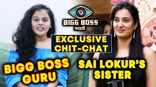Watch Bigg Boss Marathi | Sai Lokur's Sister And Her Bigg Boss Guru | Exclusive Chit-Chat Video