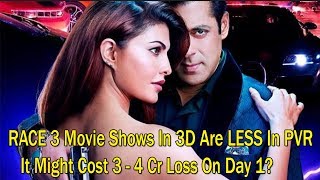 Watch Will RACE 3 Movie Earn 3-4 Crores Less Due To Low 3D Show In PVR On Day 1? Video