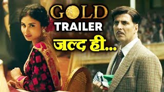 Watch GOLD TRAILER RELEASE DATE OUT | Akshay Kumar, Mouni Roy Video