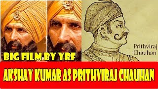 Watch Akshay Kumar To Play 12th Century King Prithviraj Chauhan In YRF's Periodic Drama! Video