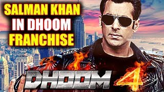 Watch DHOOM 4 | After RACE 3, YRF Approached Salman Khan For DHOOM Series? Video