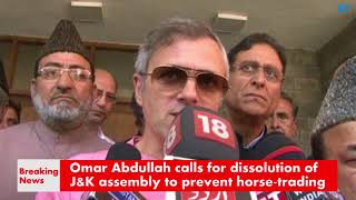 Watch Omar Abdullah calls for dissolution of J&K assembly to prevent horse-trading Video