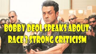 Watch Bobby Deol Reaction On RACE 3 Negative Criticism Video