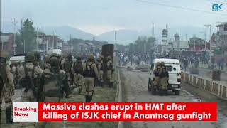 Watch Massive clashes erupt in HMT after killing of ISJK chief in Anantnag gunfight Video