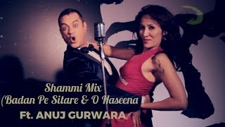 Watch Shammi Mix | Badan Pe Sitare | O Haseena - The Kroonerz Project Version | Ft. Anuj Gurwara Video