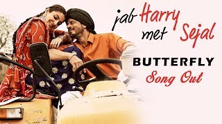Watch Jab Harry Met Sejal's Butterfly Song Out - Shahrukh Khan, Anushka Sharma Video
