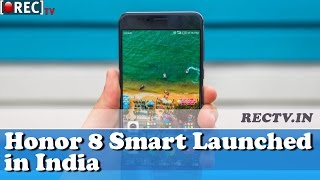 Watch Honor 8 Smart Launched in India specifications and features ll latest gadget news updates Video
