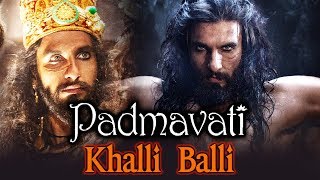 Watch Padmavati Next Song Khalli Balli Will Create Thunder | Ranveer Singh Video