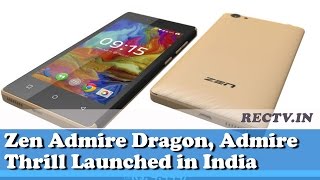 Watch Zen Admire Dragon, Admire Thrill Launched in India - Latest gadget news updates Video