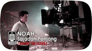 Watch NOAH - Sajadah Panjang (Behind The Scene) Video