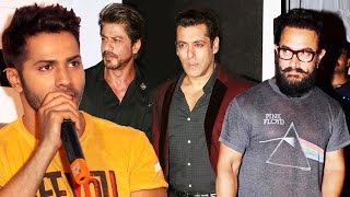 Watch Varun Dhawan UPSET Over Shahrukh, Salman, Aamir's STARDOM Video