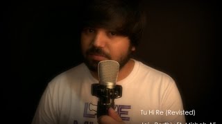 Watch Tu Hi Re (Revisted) Ft. Misbah Ali - Jai - Parthiv Video