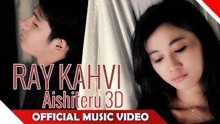 Watch Ray Kahvi - Aishiteru 3D (Official Music Video) Video