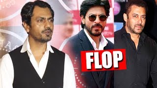 Watch Nawazuddin Siddiqui Reaction On FLOP Film By Shahrukh And Salman Video