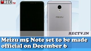 Watch Meizu m5 Note set to be made official on December 6 || Latest gadget news updates Video