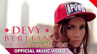 Watch Devy Berlian - PHP ( Pemberi Harapan Palsu ) Remix Version - Official Music Video Video