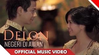 Watch Delon - Negeri di Awan - Official Music Video - Nagaswara Video