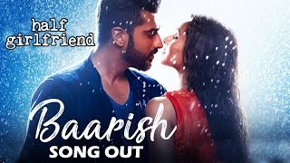Watch Half Girlfriend FIRST Song BAARISH Out | Arjun Kapoor & Shraddha Kapoor Video