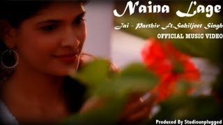 Watch Naina Lage (Male) - Ft.Sahiljeet Singh | Jai - Parthiv Video
