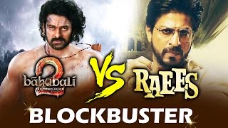 Watch Baahubali 2 To BEAT Shahrukh's RAEES - Biggest Blockbuster Of 2017 Video