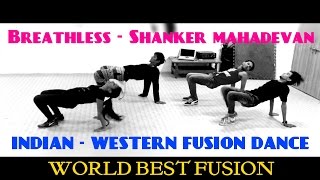 Watch BREATHLESS DANCE CHOREOGRAPHY-Shanker mahadevan | INDIAN & WESTERN DANCE FUSION Video