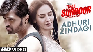 Watch ADHURI ZINDAGI Video Song  | TERAA SURROOR | Himesh Reshammiya, Farah Karimaee Video