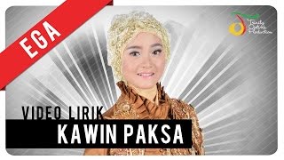 Watch Ega - Kawin Paksa | Video Lirik Video