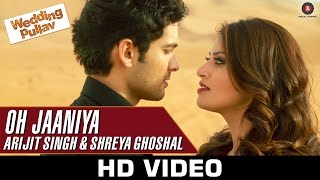 Watch Oh Jaaniya - Arijit Singh Version - Wedding Pullav (2015) | Anushka S Ranjan & Diganth Video