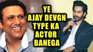 Watch Ye Bada Hokar Ajay Devgn Type Ka Actor Banega - Govinda To Varun Dhawan Video