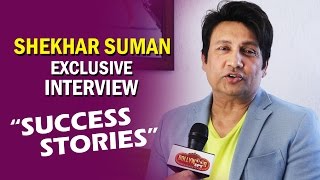 Watch Shekhar Suman To Host 'Success Stories' - Exclusive Interview Video