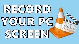 Watch How to Record PC / Laptop  Screen Using  VLC Media Player Video