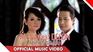 Watch Alena Featuring Delon - Tersenyumlah (Official Music Video) Video