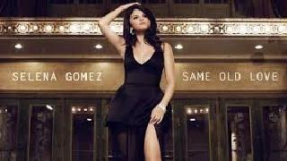 Watch Selena Gomez - Same Old Love (Official) Video