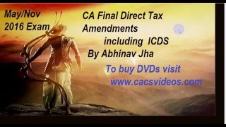 Watch Direct Tax Amendments including ICDS  May/Nov 2016 by Abhinav Jha Video