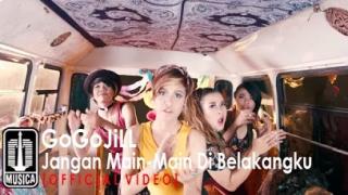 Watch GoGoJiLL - Jangan Main - Main Di Belakangku (Official Video) Video
