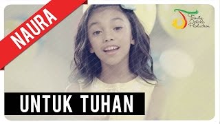 Watch Naura - Untuk Tuhan (Official Video Clip) Video